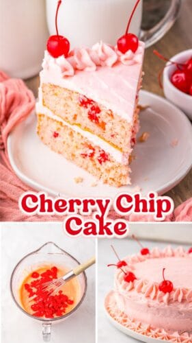 Collage pin labeled &ldquo;Cherry Chip Cake&rdquo; with three images: a slice of cake with pink frosting and cherries, a bowl of pink batter with cherries being mixed in, and a fully frosted cake with piped rosettes and cherries.