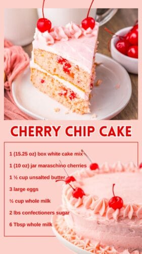Collage pin titled &ldquo;Cherry Chip Cake&rdquo; showing a slice of pink frosted cherry chip cake and the whole cake below. A red box lists ingredients: white cake mix, maraschino cherries, butter, eggs, whole milk, and confectioners sugar.