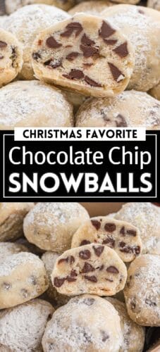 Collage pin showing chocolate chip snowball cookies dusted with powdered sugar. Some cookies are whole, and others are sliced open to reveal a dense, crumbly interior with chocolate chips. Text on the image reads &ldquo;Christmas Favorite Chocolate Chip Snowballs.&rdquo;