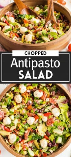 Collage pin featuring a wooden bowl filled with chopped antipasto salad made of romaine, mozzarella balls, sliced meats, tomatoes, cucumbers, olives, and red onions. Text reads &ldquo;Chopped Antipasto Salad.&rdquo;