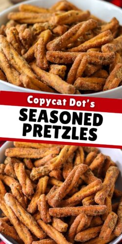 A collage pin with two images of bowls filled with golden-brown seasoned pretzels twists. The text reads "Copycat Dot&rsquo;s Seasoned Pretzels."