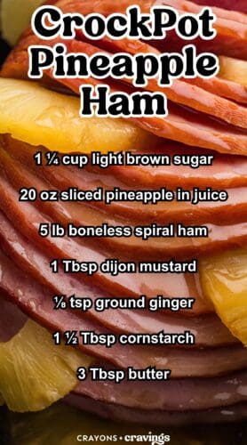 Collage pin with a close-up of glazed spiral ham and pineapple slices, overlaid with text listing ingredients: 1 &frac14; cup light brown sugar, 20 oz sliced pineapple in juice, 5 lb boneless spiral ham, 1 Tbsp dijon mustard, ⅛ tsp ground ginger, 1 &frac12; Tbsp cornstarch, and 3 Tbsp butter. Title reads "CrockPot Pineapple Ham."
