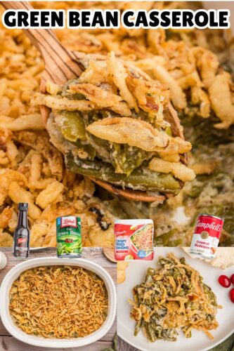 Three-image Pinterest collage showcasing the casserole in the dish topped with crispy fried onions, a scoop being served, and the casserole on a plate. Canned green beans, cream of mushroom soup, Worcestershire sauce, and french's crispy onions are also shown.