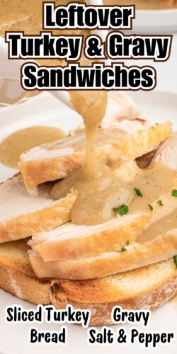 Gravy being poured over an open face turkey sandwich with a list of ingredients for leftover turkey and gravy sandwiches.