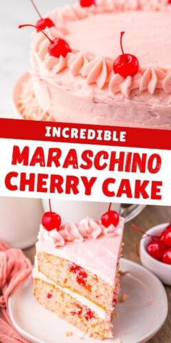 Collage pin with top and bottom images of maraschino cherry cake&mdash;top shows the whole cake with piped pink frosting and cherries, bottom shows a slice revealing cherry-filled layers. The text reads &ldquo;Incredible Maraschino Cherry Cake.&rdquo;