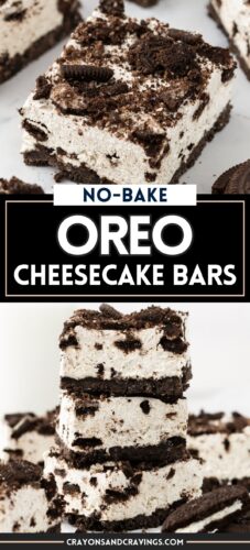 A collage pin featuring stacked no-bake Oreo cheesecake bars with creamy filling and a thick cookie crust. The top and bottom sections show close-up views of the dessert&rsquo;s texture. Text reads, "No-Bake Oreo Cheesecake Bars."