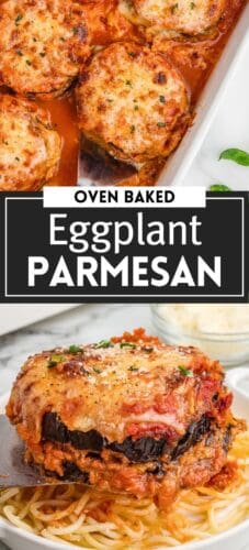 A collage pin with two images of oven-baked eggplant Parmesan&mdash;one overhead view of the dish in a pan and one close-up of a serving over spaghetti.