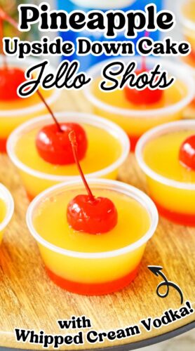 Pineapple Upside Down Cake Jello Shots with Whipped Cream Vodka Pin.