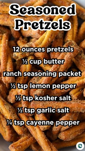 A close-up of Copycat Dot's seasoned pretzels with overlayed text listing the ingredients: "12 ounces pretzels, &frac12; cup butter, ranch seasoning packet, &frac12; tsp lemon pepper, &frac12; tsp kosher salt, &frac12; tsp garlic salt, &frac14; tsp cayenne pepper."