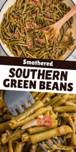 Collage pin with two images: the top shows a pan of green beans simmering in broth with chopped bacon and onions, stirred with a wooden spoon; the bottom shows a fork lifting green beans and bacon. Text reads &ldquo;Smothered Southern Green Beans.&rdquo;