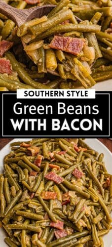 Collage pin with cooked Southern green beans and bacon. Text reads &ldquo;southern green beans with bacon.&rdquo;