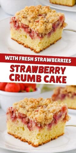 Collage pin with two images of a slice of strawberry crumb cake featuring a soft cake layer, a fresh strawberry layer, and crumb topping. In between, bold red text reads: &ldquo;With Fresh Strawberries &ndash; Strawberry Crumb Cake.&rdquo;