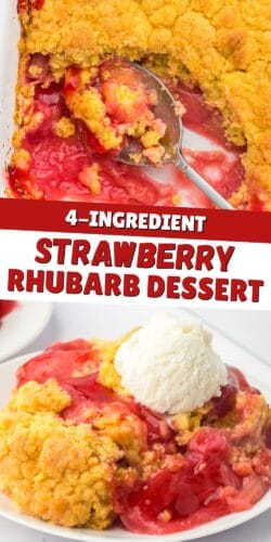Collage with strawberry rhubarb dessert in a baking dish with a scoop removed and a plated serving topped with vanilla ice cream. Text reads &ldquo;4-Ingredient Strawberry Rhubarb Dessert.&rdquo;